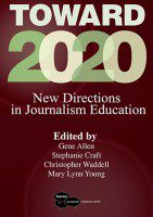 Toward 2020: New Directions in Journalism Education
